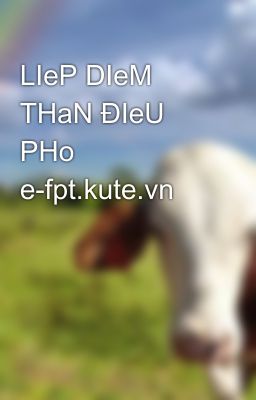 LIeP DIeM THaN ĐIeU PHo e-fpt.kute.vn