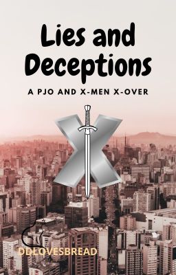 Lies and Deception || PJO and X-Men crossover