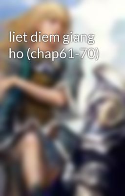 liet diem giang ho (chap61-70)