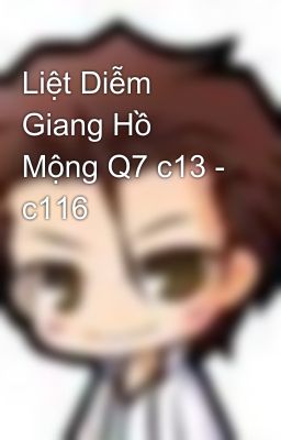 Liệt Diễm Giang Hồ Mộng Q7 c13 - c116