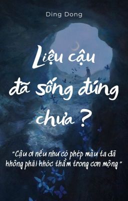 Liệu cậu đã sống đúng chưa ?