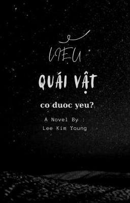 Liệu Quái Vật có được yêu?