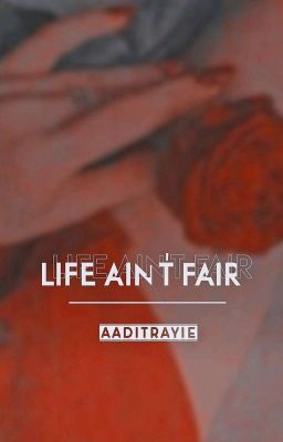 Life Ain't Fair ✓