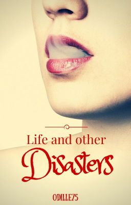 Life and other Disasters