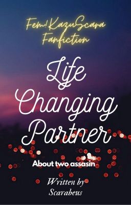 Life Changing Partner-Fem!KazuScara