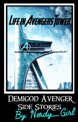 Life In Avengers Tower {Demigod Avengers Side Stories}