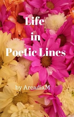 Life in Poetic Lines(#Wattys2016)