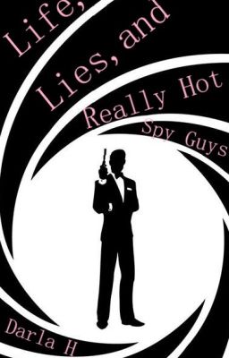 Life, Lies and Really Hot Spy Guys