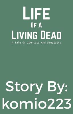 Life of a living dead