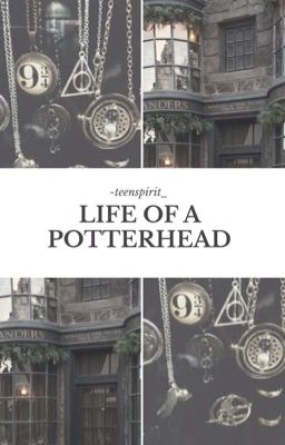 life of a Potterhead 