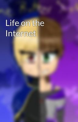 Life on the Internet