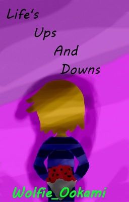 Life's Ups and Downs -A High School Garmau Story-