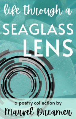 Life Through A Seaglass Lens