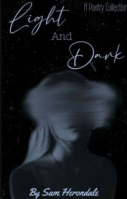 LIGHT AND DARK, A POETRY COLLECTION ||ONGOING||