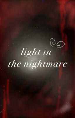 Light in the nightmare 