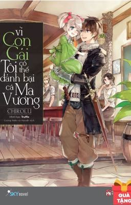 [Light Novel] Vì Con Gái Tôi Có Thể Đánh Bại Cả Ma Vương