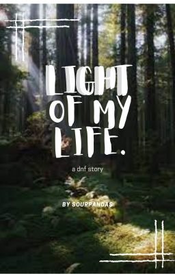 light of my life - dnf