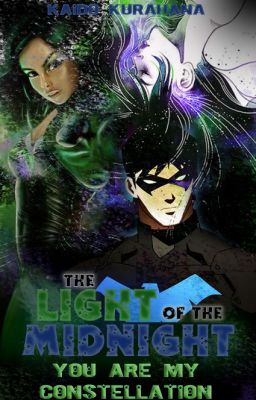 Light of the Midnight: You Are My Constellation (A Nightwing Fanfiction)