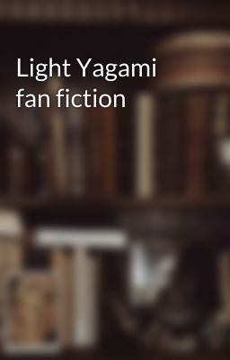 Light Yagami fan fiction