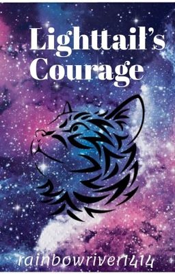 Lighttail's Courage (A Warrior Cats fan fiction)