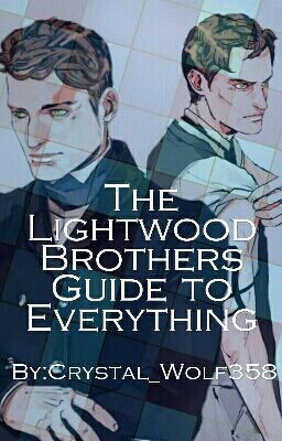 Lightwood Brothers Guide To Everything