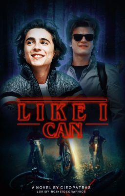 LIKE I CAN ━ Steve Harrington ✓