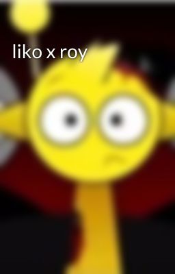 liko x roy