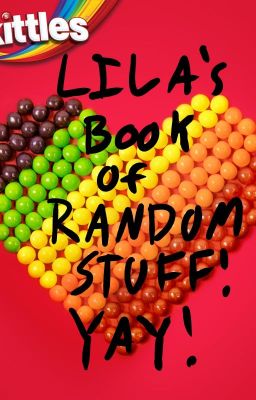 Lila's Book Of Random Stuff! Yay!