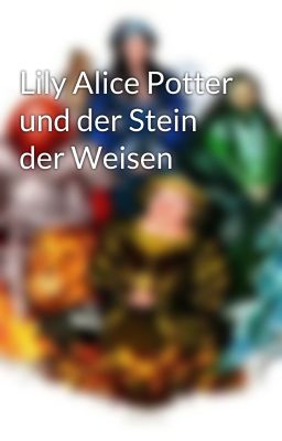 Lily Alice Potter und der Stein der Weisen