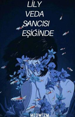 lily, veda sancısı eşiğinde