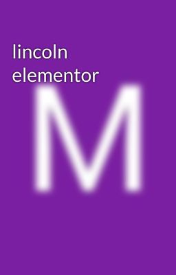 lincoln elementor 