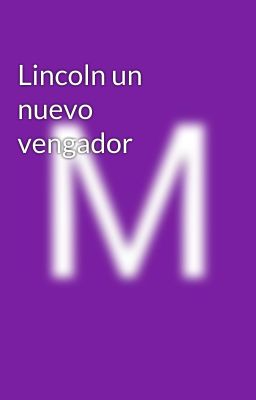 Lincoln un nuevo vengador