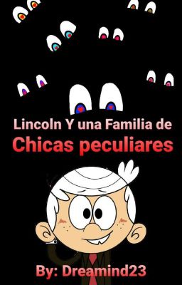 Lincoln Y una familia de Chicas peculiares