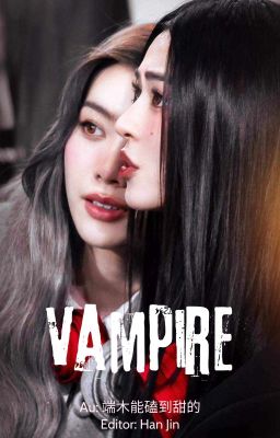 [LINGORM][EDIT] Vampire [2SHOTS|END]