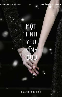 [LingOrm] Một Tình Yêu Vĩnh Cửu [Oneshot | End]