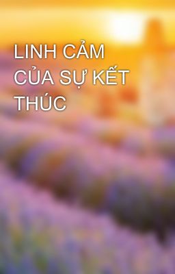 LINH CẢM CỦA SỰ KẾT THÚC 