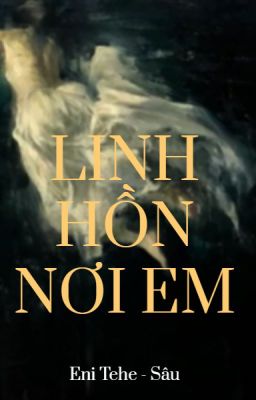 Linh Hồn Nơi Em