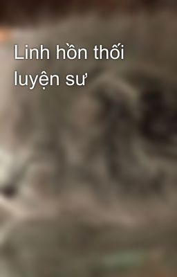 Linh hồn thối luyện sư