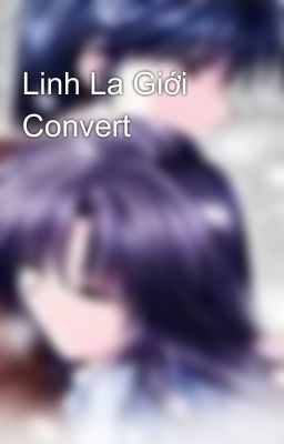 Linh La Giới Convert