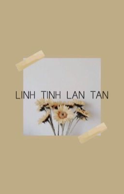 linh tinh lan tan