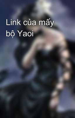 Link của mấy bộ Yaoi