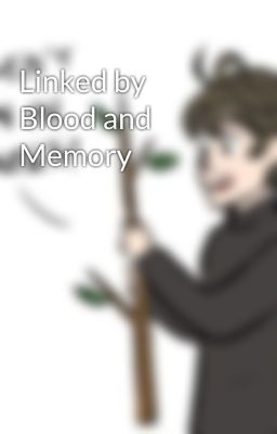 Linked by Blood and Memory