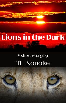 Lions in the Dark