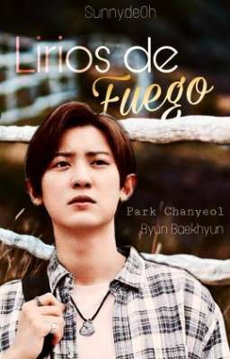 Lirios de fuego || Chanbaek