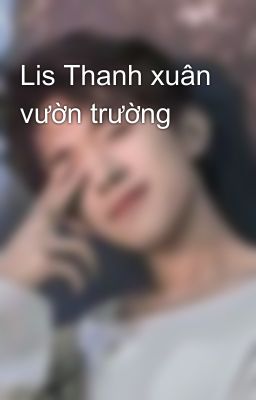 Lis Thanh xuân vườn trường