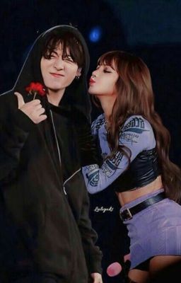 <Lisa-Jungkook>Bạn trai là Jeon Jungkook