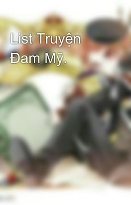 List Truyện Đam Mỹ.