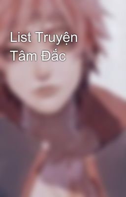 List Truyện Tâm Đắc