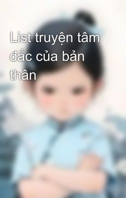 List truyện tâm đắc của bản thân