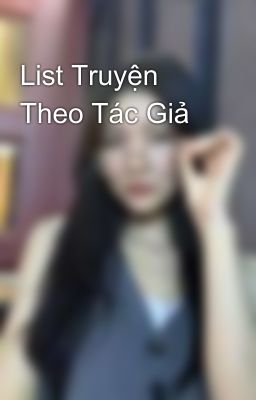 List Truyện Theo Tác Giả